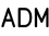 ADM