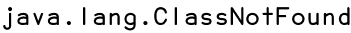 java.lang.ClassNotFound