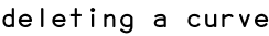 deleting a curve