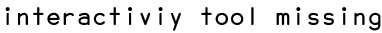 interactiviy tool missing