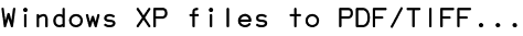 Windows XP files to PDF/TIFF...