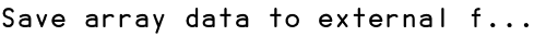 Save array data to external f...